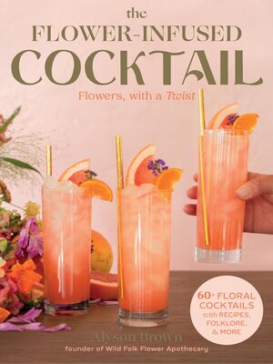 cover image of The Flower-Infused Cocktail